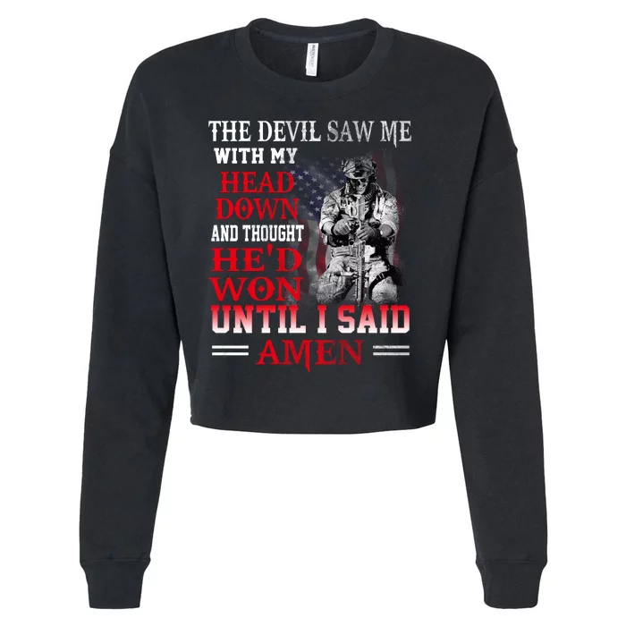 Veterans I Said Amen The Devil Saw Me With My Head Down Thought HeD Won Cropped Pullover Crew