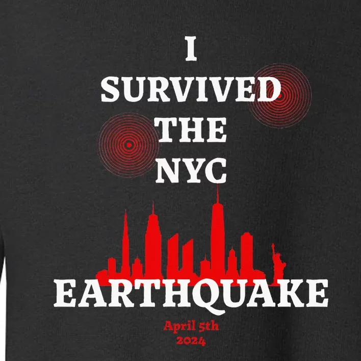 Viral I Survived The Nyc Earthquake Toddler Sweatshirt