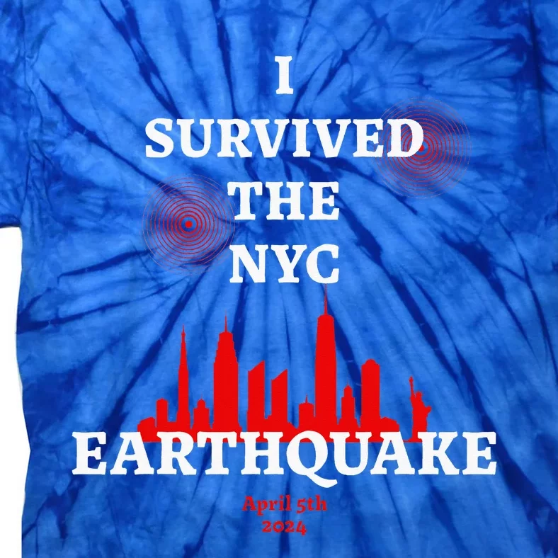 Viral I Survived The Nyc Earthquake Tie-Dye T-Shirt