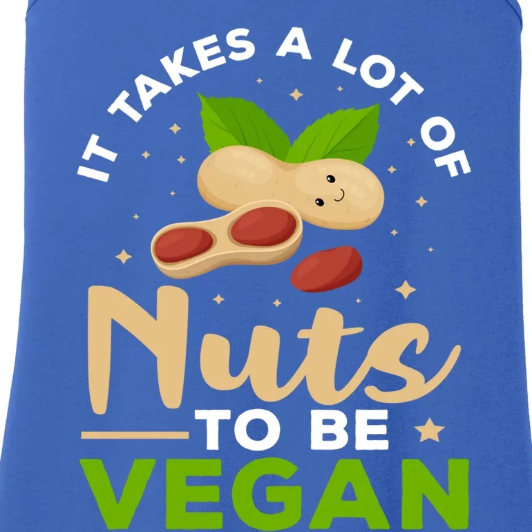 Veganism It Takes A Lot Of Nuts To Be Vegan Gift Ladies Essential Tank