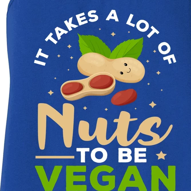 Veganism It Takes A Lot Of Nuts To Be Vegan Gift Women's Racerback Tank