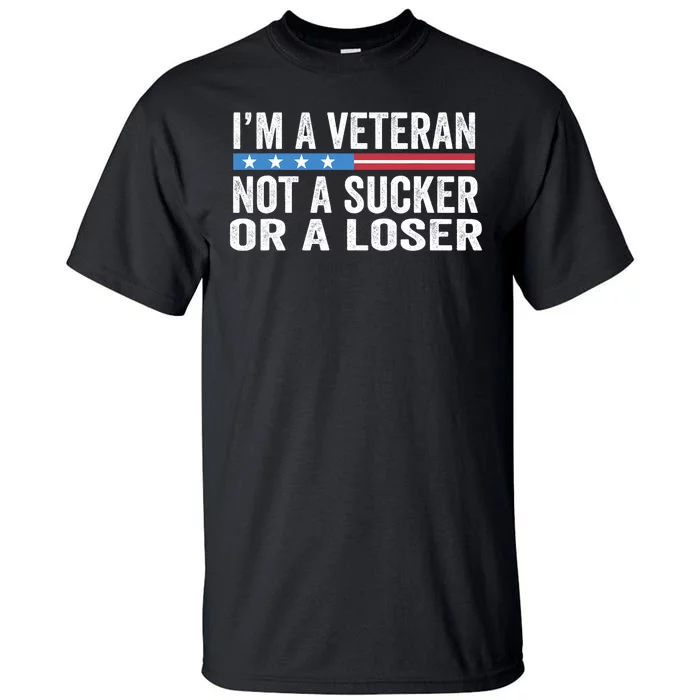 Vintage IM Veteran Not A Sucker Or A Loser Tall T-Shirt