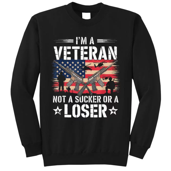 Vintage IM Veteran Not A Sucker Or A Loser Veteran Military Tall Sweatshirt