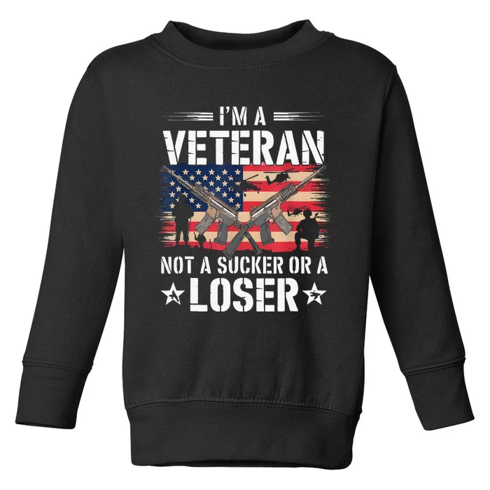 Vintage IM Veteran Not A Sucker Or A Loser Veteran Military Toddler Sweatshirt