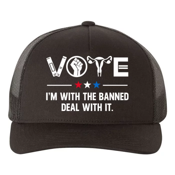 Vote Im With The Banned Deal With It Yupoong Adult 5-Panel Trucker Hat