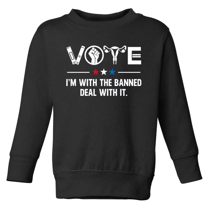 Vote Im With The Banned Deal With It Toddler Sweatshirt