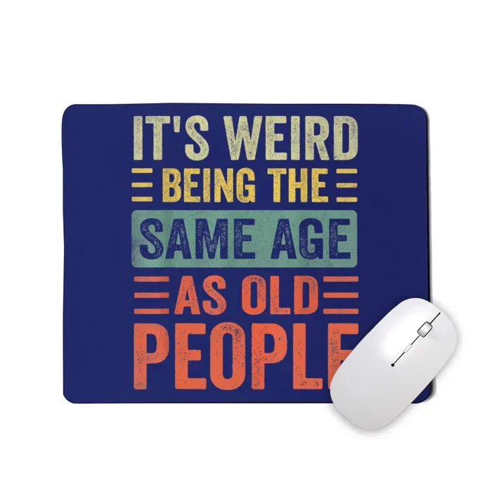 Vintage It's Weird Shirts For Men Women Funny Sarcasm Quote Mousepad