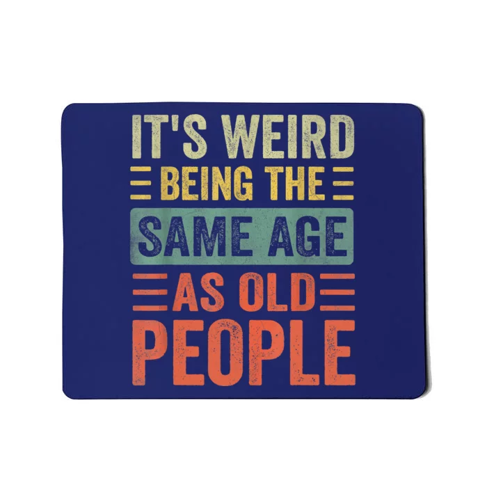 Vintage It's Weird Shirts For Men Women Funny Sarcasm Quote Mousepad