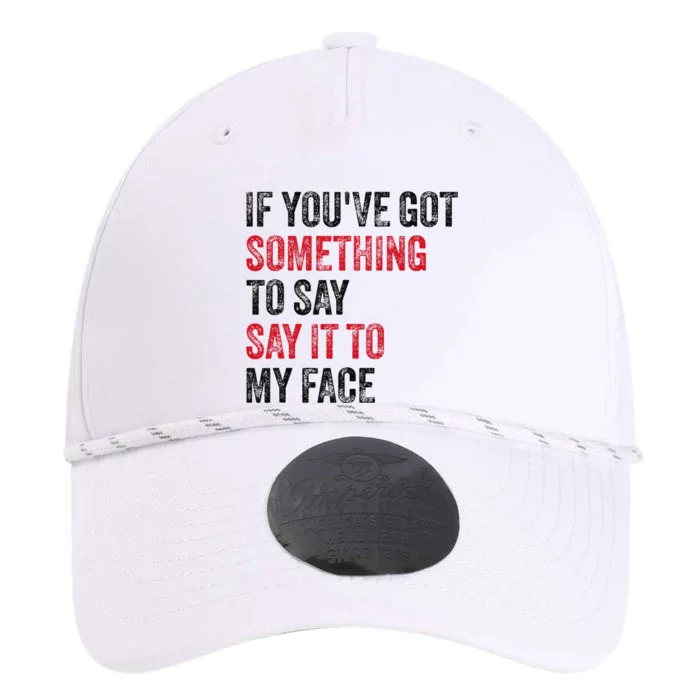 Vintage If YouVe Got Something To Say It To My Face Performance The Dyno Cap