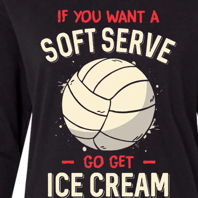 Volleyball If You Want A Soft Serve Voleyball Womens Cotton Relaxed Long Sleeve T-Shirt