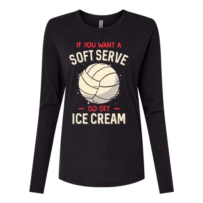 Volleyball If You Want A Soft Serve Voleyball Womens Cotton Relaxed Long Sleeve T-Shirt