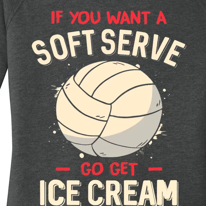 Volleyball If You Want A Soft Serve Go Get Ice Cream Women's Perfect Tri Tunic Long Sleeve Shirt