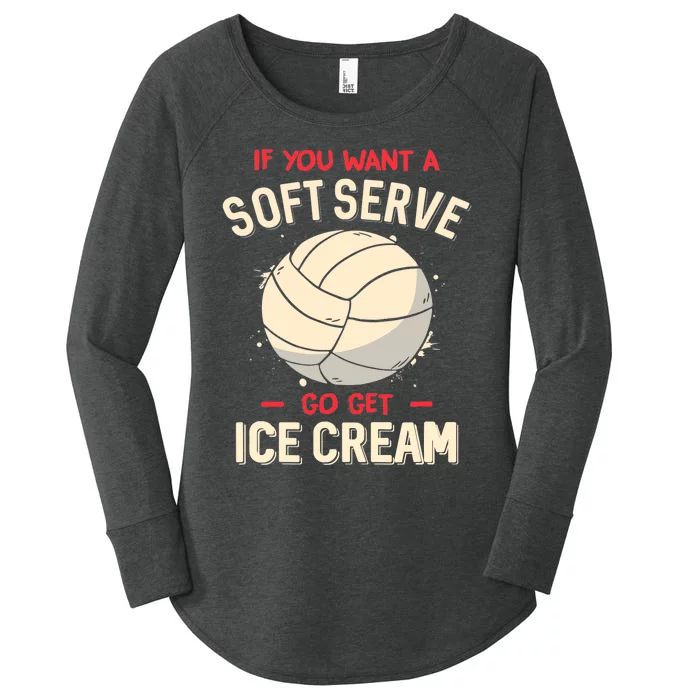 Volleyball If You Want A Soft Serve Go Get Ice Cream Women's Perfect Tri Tunic Long Sleeve Shirt