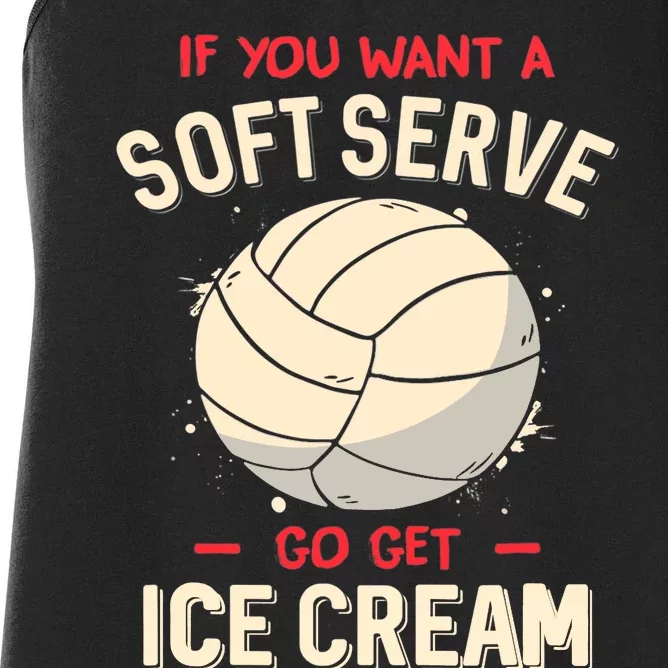 Volleyball If You Want A Soft Serve Go Get Ice Cream Women's Racerback Tank