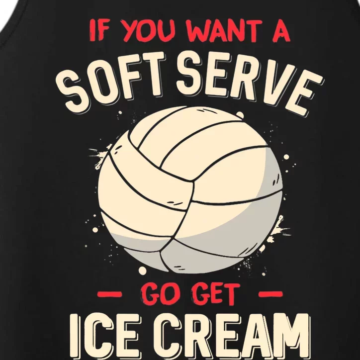 Volleyball If You Want A Soft Serve Go Get Ice Cream Performance Tank