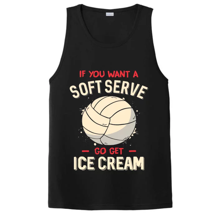 Volleyball If You Want A Soft Serve Go Get Ice Cream Performance Tank