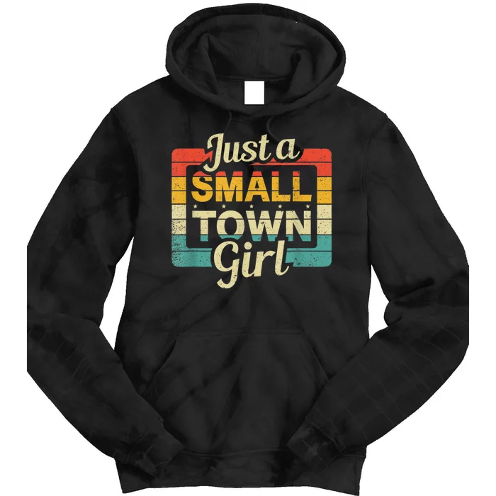 Vintage Just A Small Town Girl Village Little City Girl Tie Dye Hoodie