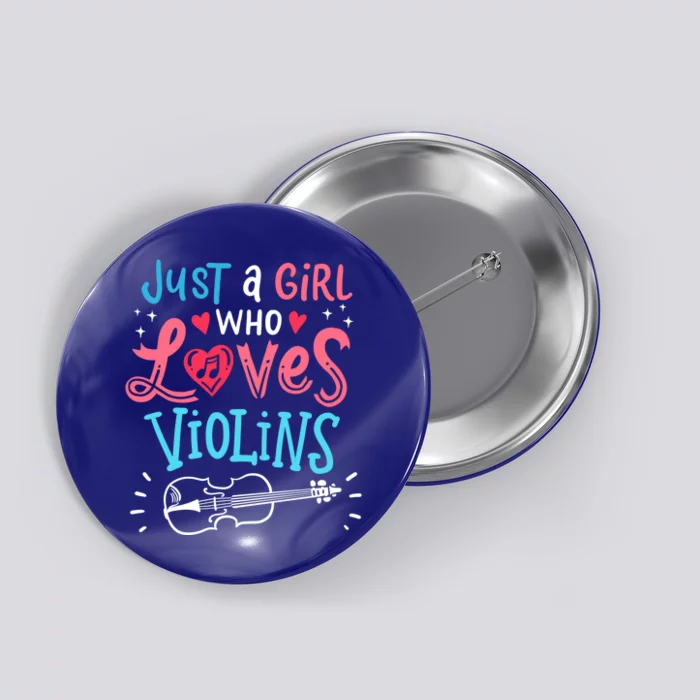 Violin Just A Girl Who Loves Violins Gift Button