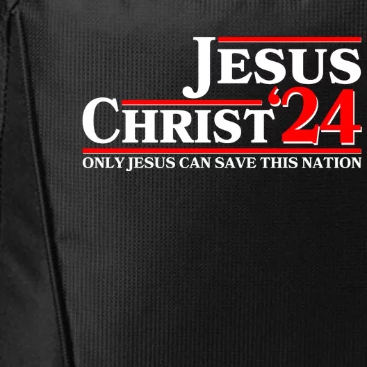 Vote Jesus Christ 2024 Only Jesus Can Save This Nation City Backpack