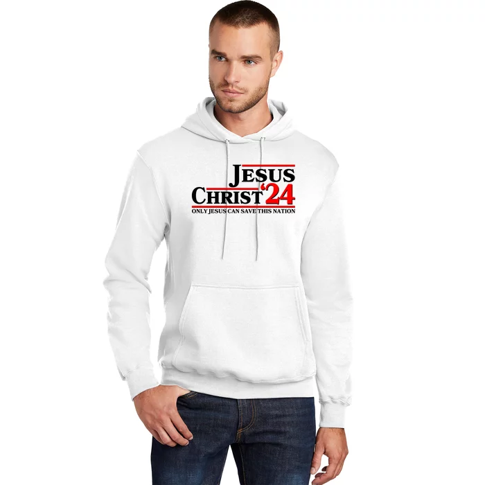 Vote Jesus Christ 2024 Only Jesus Can Save This Nation Hoodie