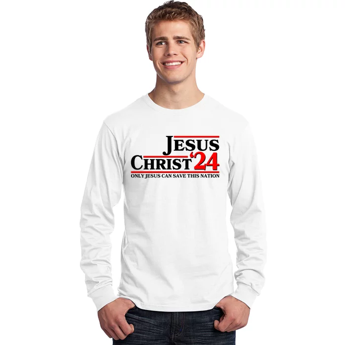 Vote Jesus Christ 2024 Only Jesus Can Save This Nation Long Sleeve Shirt