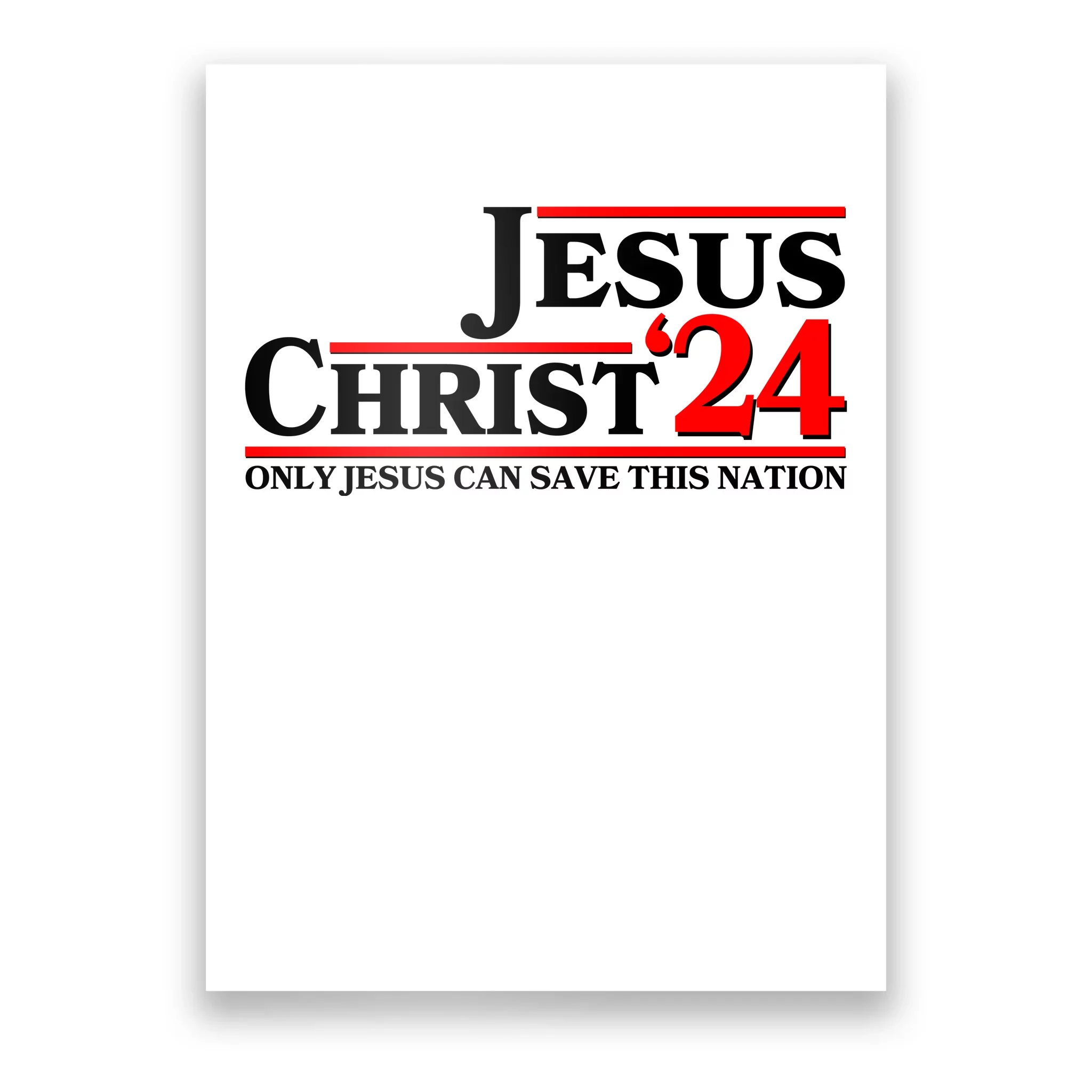 Vote Jesus Christ 2024 Only Jesus Can Save This Nation Poster   Vjc9217665 Vote Jesus Christ 2024 Only Jesus Can Save This Nation  White Post Garment.webp