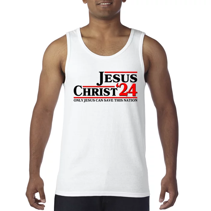 Vote Jesus Christ 2024 Only Jesus Can Save This Nation Tank Top