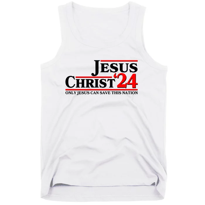 Vote Jesus Christ 2024 Only Jesus Can Save This Nation Tank Top