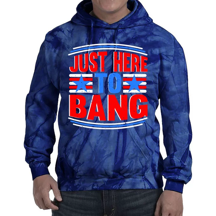 Vintage Just Here To Bang Funny 4th Of July USA Merica America Tie Dye Hoodie