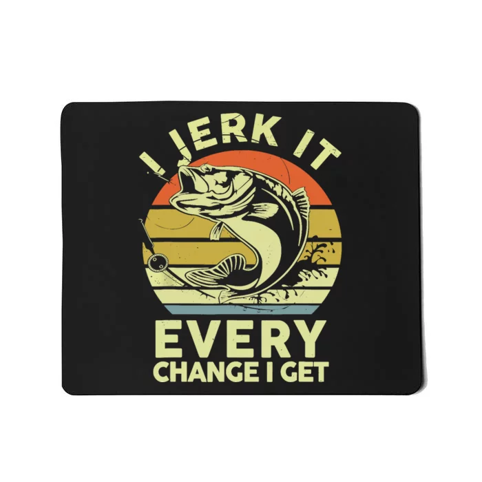 Vintage Jerk It Every Chance Fishing Funny Bass Fish Dad Jokes Gift Mousepad