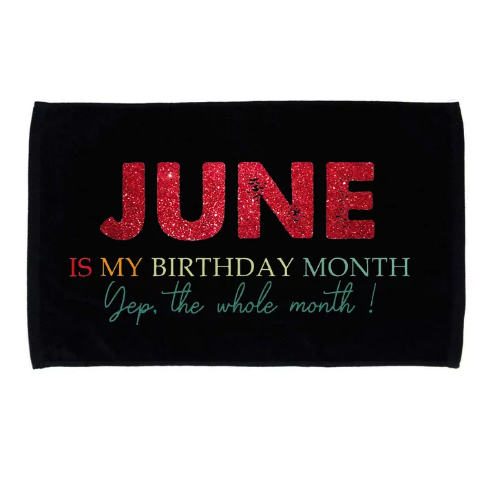 Vintage June Is My Birthday Yep The Whole Month Wo Microfiber Hand Towel