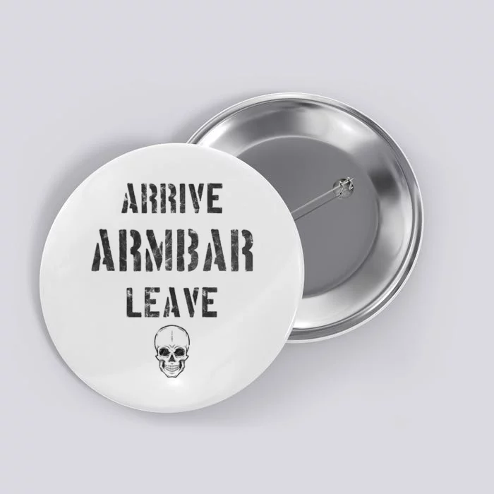 Vintage Jiu Jitsu Arrive Armbar Leave Grappling BJJ Button