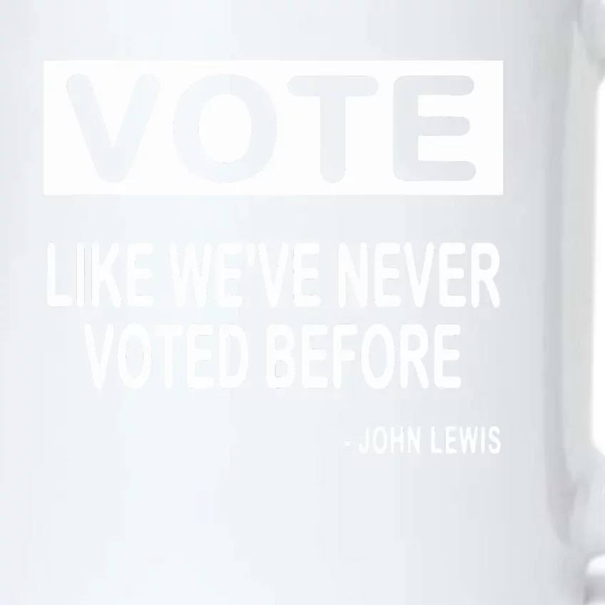 Vote John Lewis Quote Like We've Never Voted Before Black Color Changing Mug