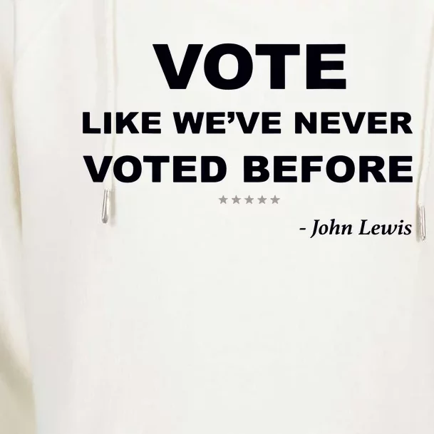 Vote John Lewis Quote Like We've Never Voted Before Womens Funnel Neck Pullover Hood