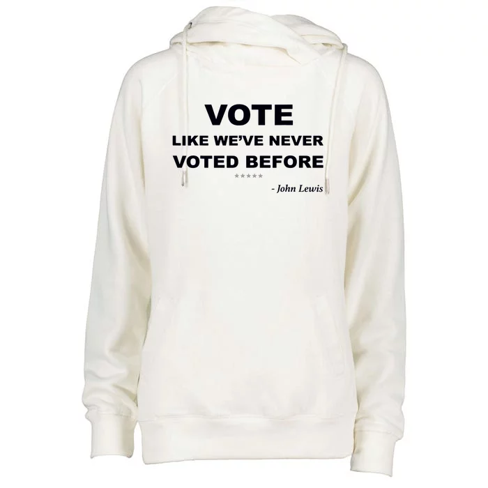 Vote John Lewis Quote Like We've Never Voted Before Womens Funnel Neck Pullover Hood