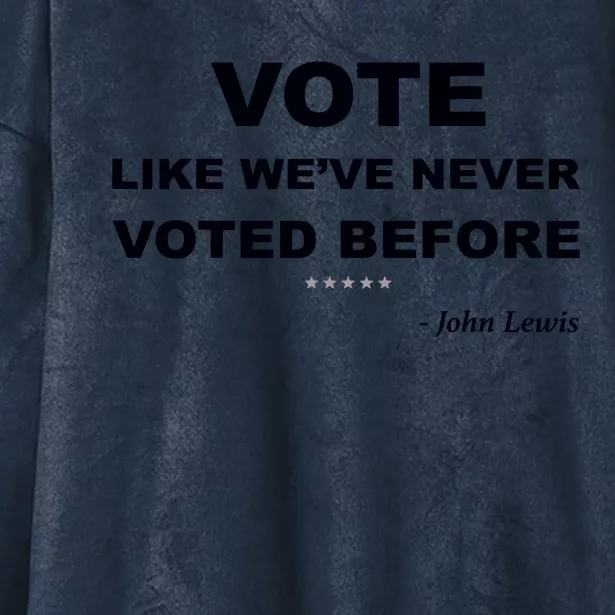 Vote John Lewis Quote Like We've Never Voted Before Hooded Wearable Blanket