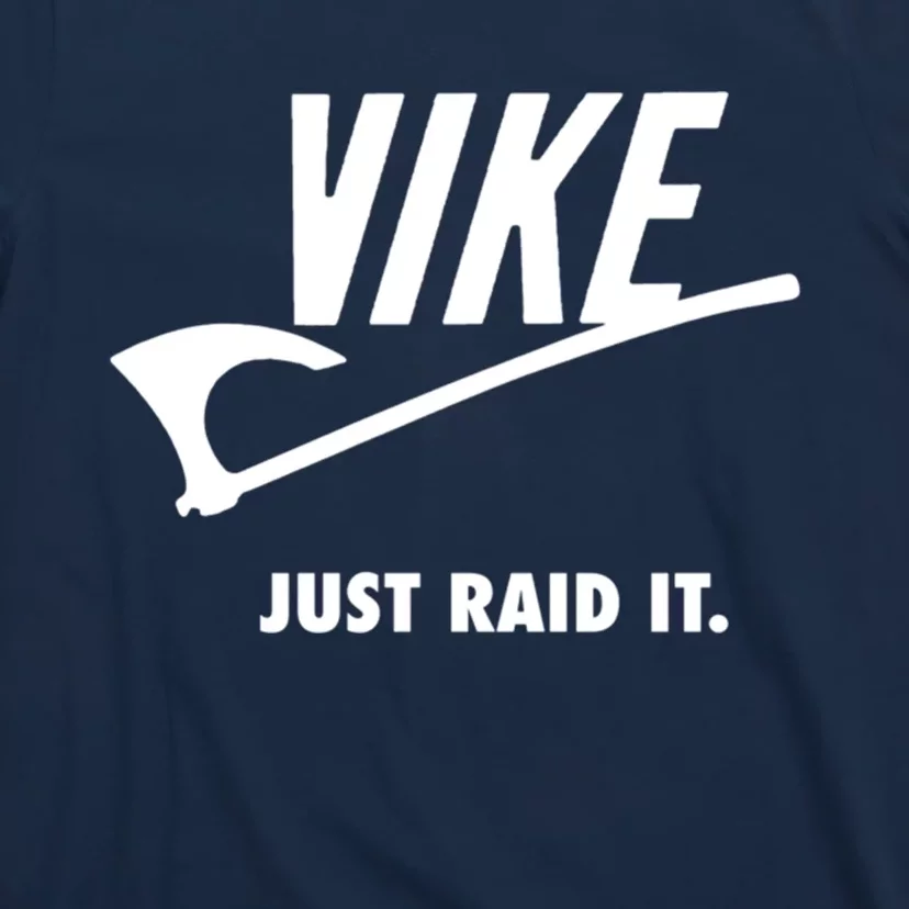 Vike Just Raid It! T-Shirt