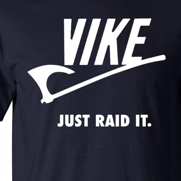 Vike Just Raid It! Tall T-Shirt