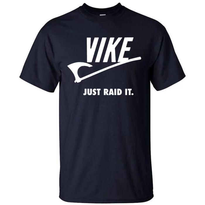 Vike Just Raid It! Tall T-Shirt