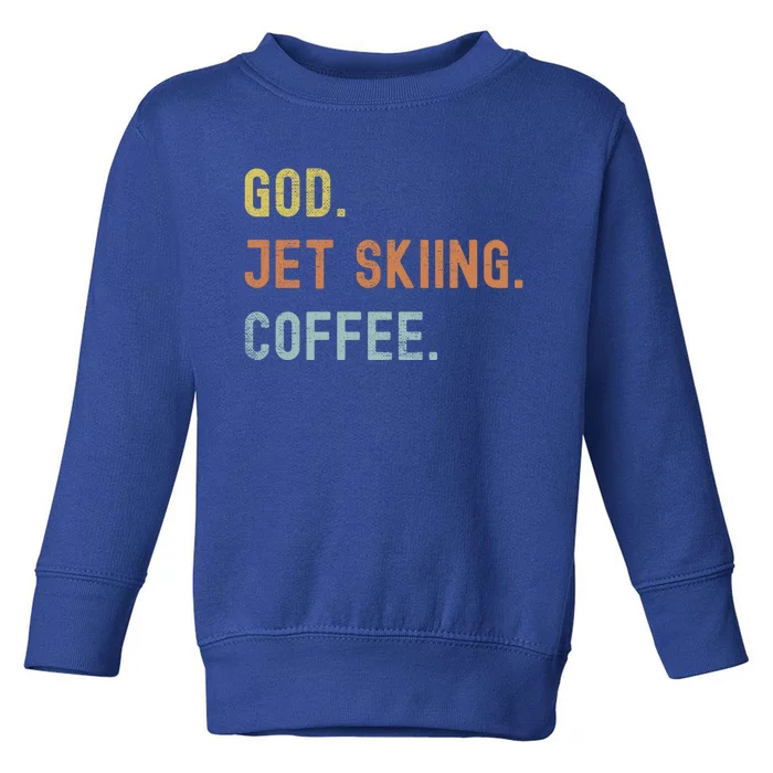 Vintages Jet Skiing And Coffee Distressed Funny Gift Toddler Sweatshirt