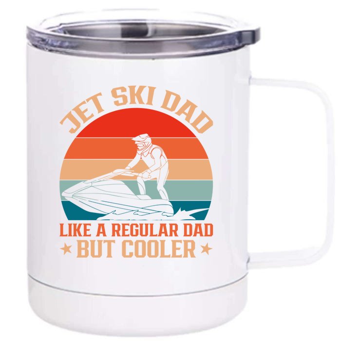 Vintage Jet Ski Dad Like A Regular Dad But Cooler Water Sports Gift Front & Back 12oz Stainless Steel Tumbler Cup