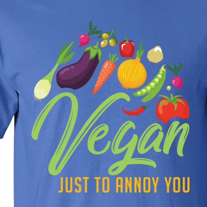 Vegan Just To Annoy You Funny Veganism Food Gift Tall T-Shirt