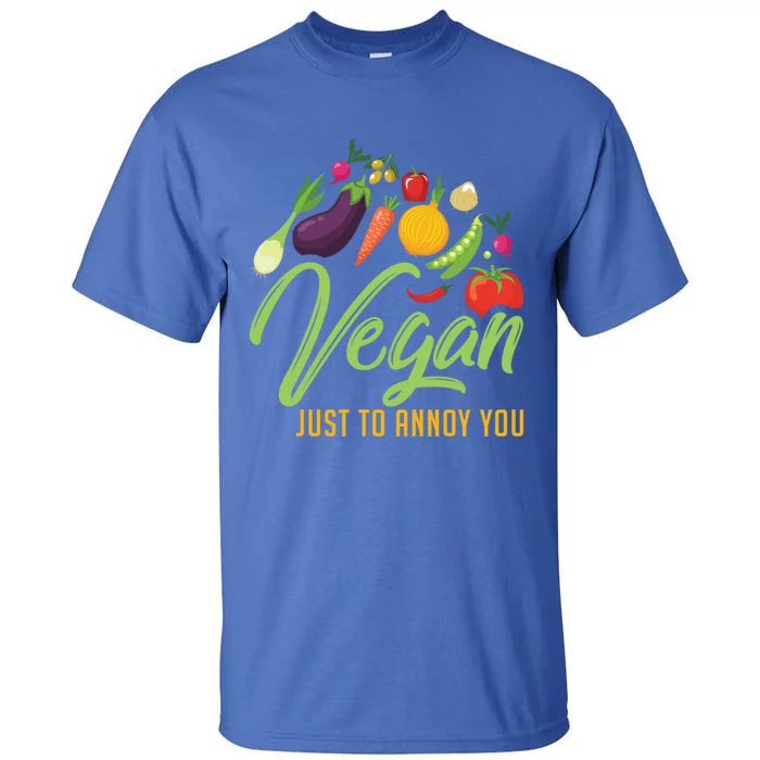 Vegan Just To Annoy You Funny Veganism Food Gift Tall T-Shirt