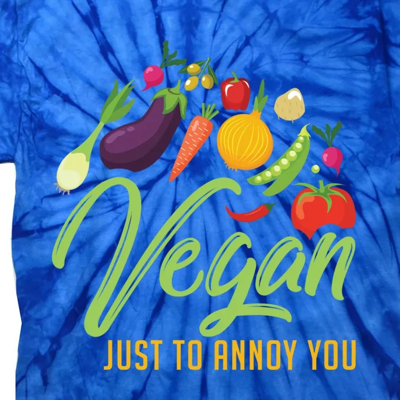 Vegan Just To Annoy You Funny Veganism Food Gift Tie-Dye T-Shirt