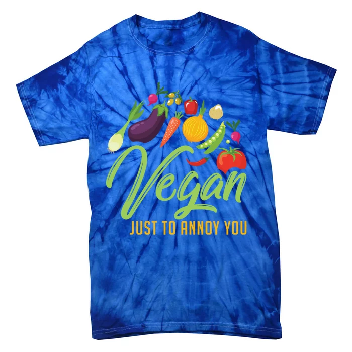 Vegan Just To Annoy You Funny Veganism Food Gift Tie-Dye T-Shirt