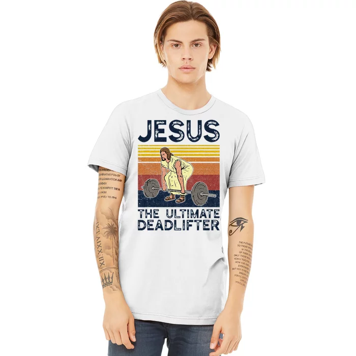 Vintage Jesus The Ultimate Deadlifter Funny Christian Gym Premium T-Shirt