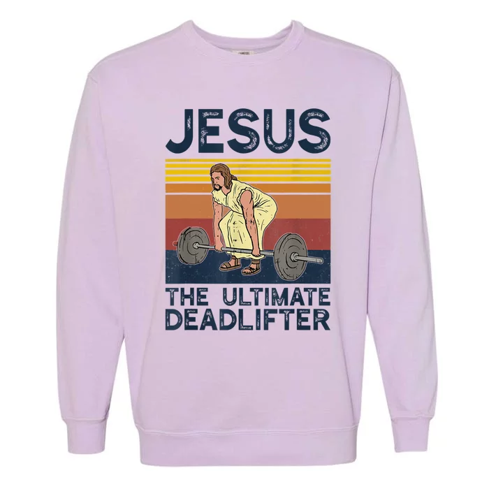 Vintage Jesus The Ultimate Deadlifter Funny Christian Gym Gift Garment-Dyed Sweatshirt