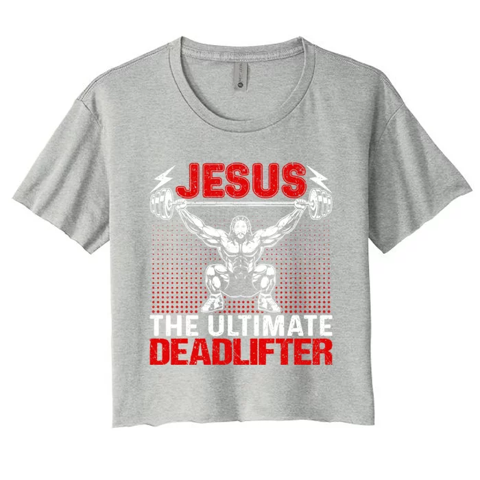 Vintage Jesus The Ultimate Deadlifter Gift Women's Crop Top Tee