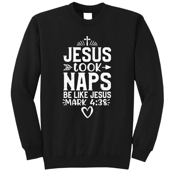 Vintage Jesus Took Naps Be Like Jesus Christian Religious Tall Sweatshirt