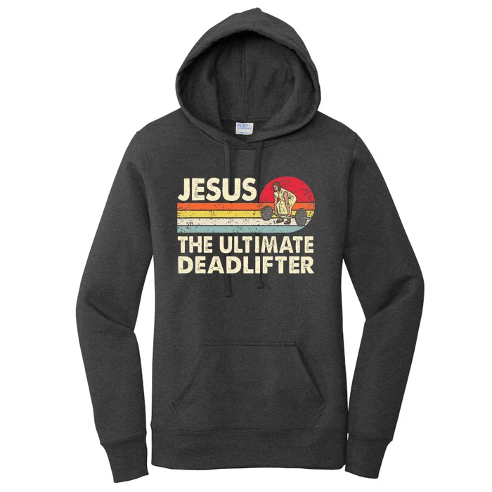 Vintage Jesus The Ultimate Deadlifter Funny Christian Gym Women's Pullover Hoodie